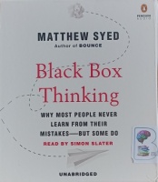 Black Box Thinking written by Matthew Syed performed by Simon Slater on Audio CD (Unabridged)